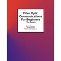 Fiber Optic Communications For Beginners: -The Basics