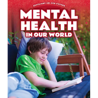 Mental Health in Our World - Library Binding