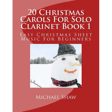 20 Christmas Carols For Solo Clarinet Book 1: Easy Christmas Sheet Music For Beginners - Paperback
