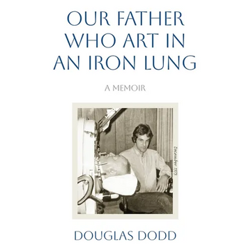 Our Father Who Art in an Iron Lung - Paperback
