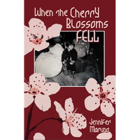 When the Cherry Blossoms Fell: A Cherry Blossom Book - Paperback