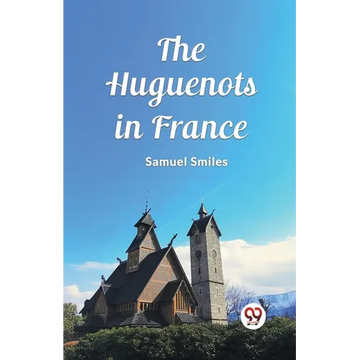 The Huguenots in France - Paperback