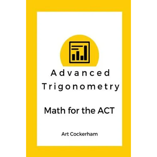 Advanced Trigonometry: Math for the ACT