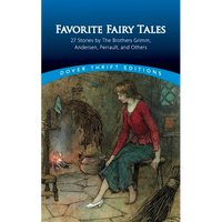 Favorite Fairy Tales: 27 Stories by the Brothers Grimm, Andersen, Perrault, and Others - Paperback