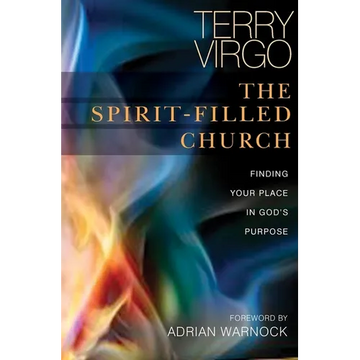 The Spirit-Filled Church: Finding Your Place in God's Purpose - Paperback