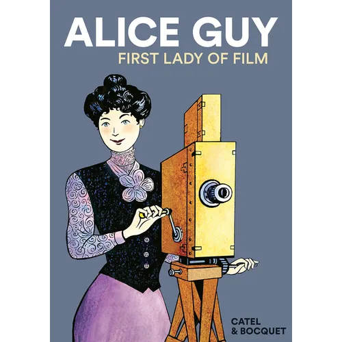 Alice Guy: First Lady of Film