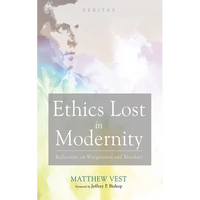 Ethics Lost in Modernity: Reflections on Wittgenstein and Bioethics - Paperback