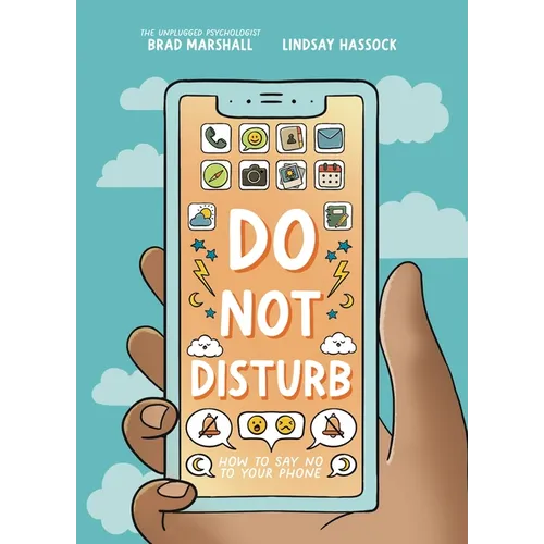 Do Not Disturb: How to Say No to Your Phone