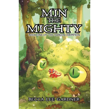 Min the Mighty: Book One of the Dragon Champion - Paperback