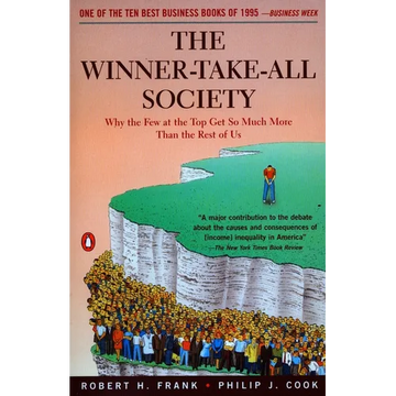 The Winner-Take-All Society: Why the Few at the Top Get So Much More Than the Rest of Us - Paperback