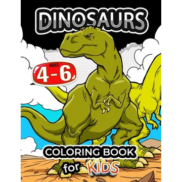 Dinosaurs coloring book for kids ages 4-6: Coloring Pages for Preschool and all ages 2-4 4-8 6-8 - Paperback