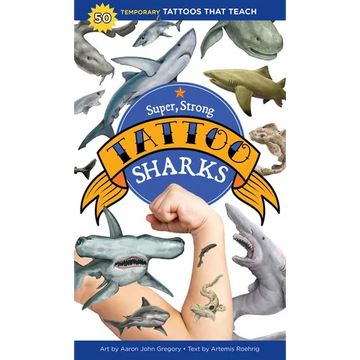 Super, Strong Tattoo Sharks: 50 Temporary Tattoos That Teach - Paperback