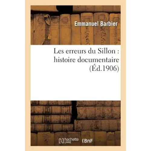 Les Erreurs Du Sillon: Histoire Documentaire