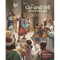 The Go-And-Tell Storybook: 30 Bible Stories Showing Why We Share about Jesus (a Post-Easter Family Devotional about the Acts of the Apostles) - Hardcover