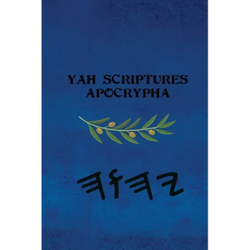 Yah Scriptures - Apocrypha - Paperback
