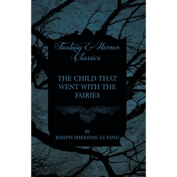 The Child that Went with the Fairies - Paperback