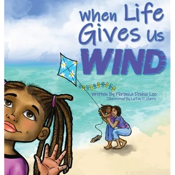 When Life Gives Us Wind - Hardcover