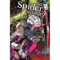 So I'm a Spider, So What?, Vol. 4 (Light Novel) - Paperback