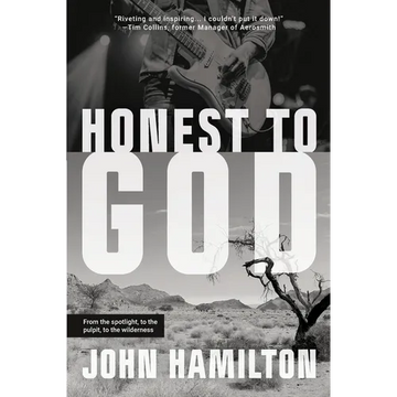 Honest to God: From the Spotlight, to the Pulpit, to the Wilderness - Paperback