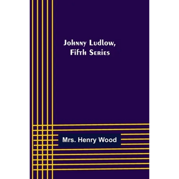 Johnny Ludlow, Fifth Series - Paperback