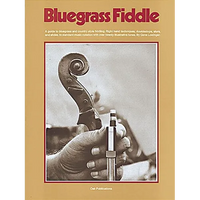 Bluegrass Fiddle Sheet Music Songbook Gene Lowinger Complete Guide to Right Hand Techniques, Double Stops, Slurs & Slides with 43 Bluegrass & Traditio - Paperback