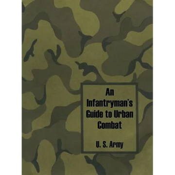 An Infantryman's Guide to Urban Combat - Paperback