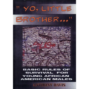 Yo, Little Brother . . .: Basic Rules of Survival for Young African American Males - Paperback