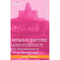 Human Nature and Conduct: An Introduction to Social Psychology - Paperback