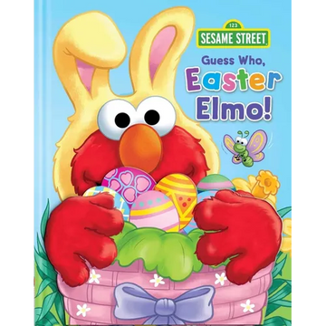 Sesame Street: Guess Who, Easter Elmo! - Hardcover