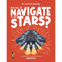 How Will We Navigate to the Stars?: Discover the Science Behind Navigation - Hardcover