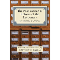 The Post-Vatican II Reform of the Lectionary: The Schemata of Group XI - Paperback
