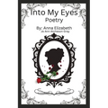 Into My Eyes Poetry