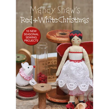 Mandy Shaw's Red & White Christmas: 10 Seasonal Sewing Projects - Paperback