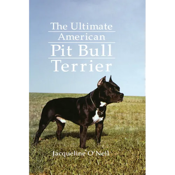 The Ultimate American Pit Bull Terrier - Hardcover