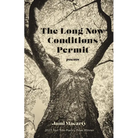 The Long Now Conditions Permit: Poems - Paperback