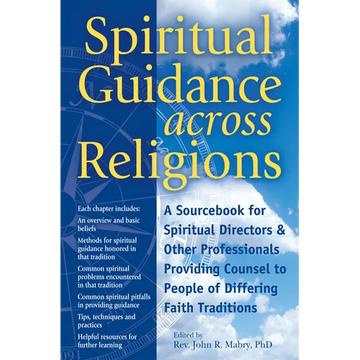 Spiritual Guidance Across Religions: A Sourcebook for Spiritual Directors and Other Professionals Providing Counsel to People of Differing Faith Tradi - Paperback