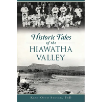 Historic Tales of the Hiawatha Valley - Paperback