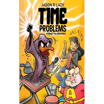 Time Problems: A Magic Pen Adventure - Paperback