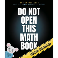 Do Not Open This Math Book: Addition + Subtraction - Paperback