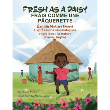 Fresh as a Daisy - English Nature Idioms (French-English): Frais Comme une Pâquerette (français - anglais) - Paperback