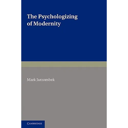 The Psychologizing of Modernity: Art, Architecture and History