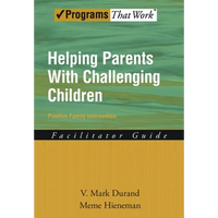 Helping Parents with Challenging Children Positive Family Intervention Facilitator Guide - Paperback