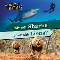 ... Swim with Sharks or Run with Lions? - Library Binding