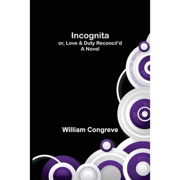 Incognita; or, Love & Duty Reconcil'd. A Novel - Paperback