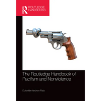 The Routledge Handbook of Pacifism and Nonviolence - Paperback