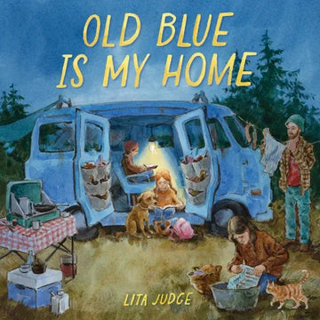 Old Blue Is My Home: A Picture Book - Hardcover