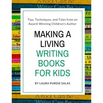 Making a Living Writing Books for Kids: Tips, Techniques, and Tales from a Working Children's Author - Paperback