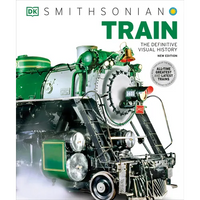Train: The Definitive Visual History - Hardcover