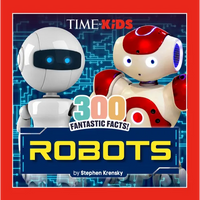 Time for Kids: 300 Fantastic Facts!: Robots - Paperback