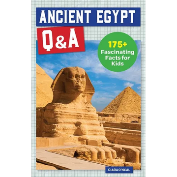 Ancient Egypt Q&A: 175+ Fascinating Facts for Kids - Paperback